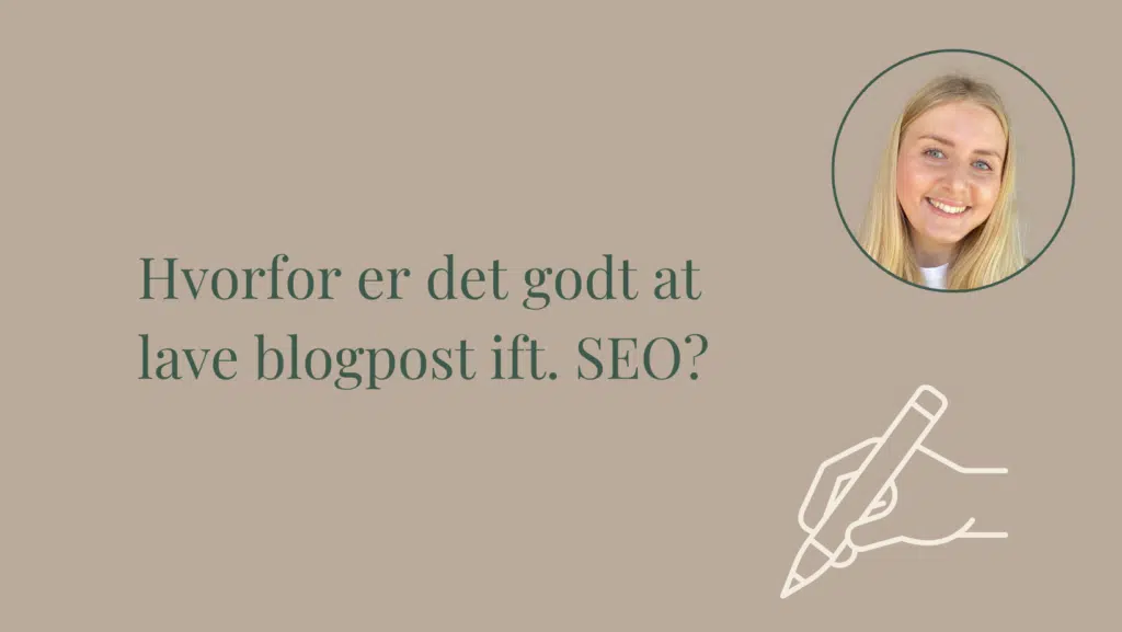 Hvorfor er det godt at lave blogpost ift. SEO?
